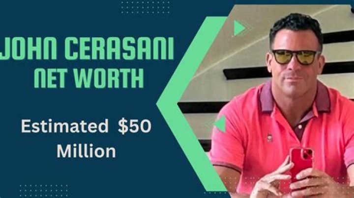 Exploring The John Cerasani Net Worth